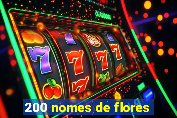 200 nomes de flores